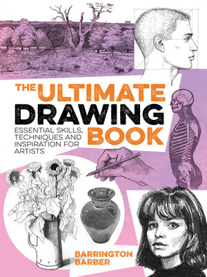 cover image of The Ultimate Drawing Book: Essential Skills, Techniques and Inspiration for Artists